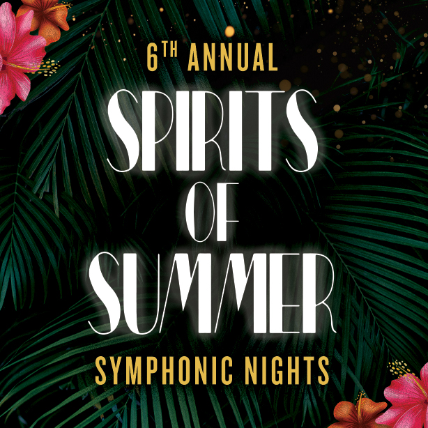 6th Annual Spirits of Summer Symphonic Nights